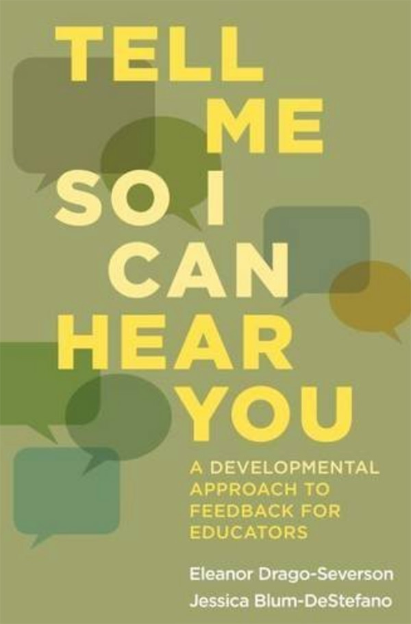 Tell Me So I Can Hear You: A Developmental Approach to Feedback for Educators (Harvard Education Press)
