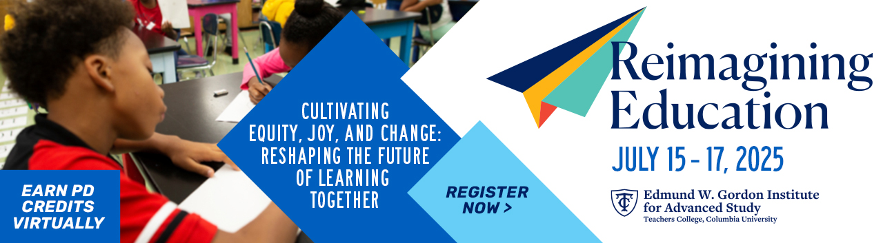 Reimagining Education Summer Institute 2025 | July 15-17 | Cultivating Equity, Joy, and Change