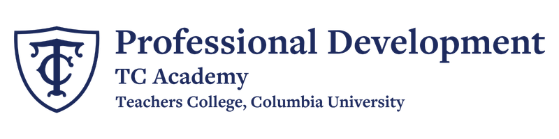 Professional Development with TC Academy at Teachers College, Columbia University