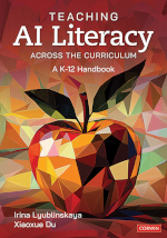 Teaching AI Literacy Across the Curriculum Book Cover Lyublinskaya, I. & Du, X. (2025)