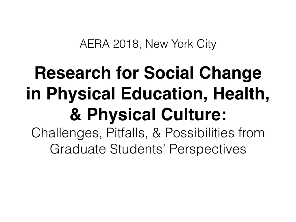 Research fo Social Change in Physical Education, Health, & Physical Culture: Challenges, Pitfalls, & Possibilities from Graduate Students' Perspectives