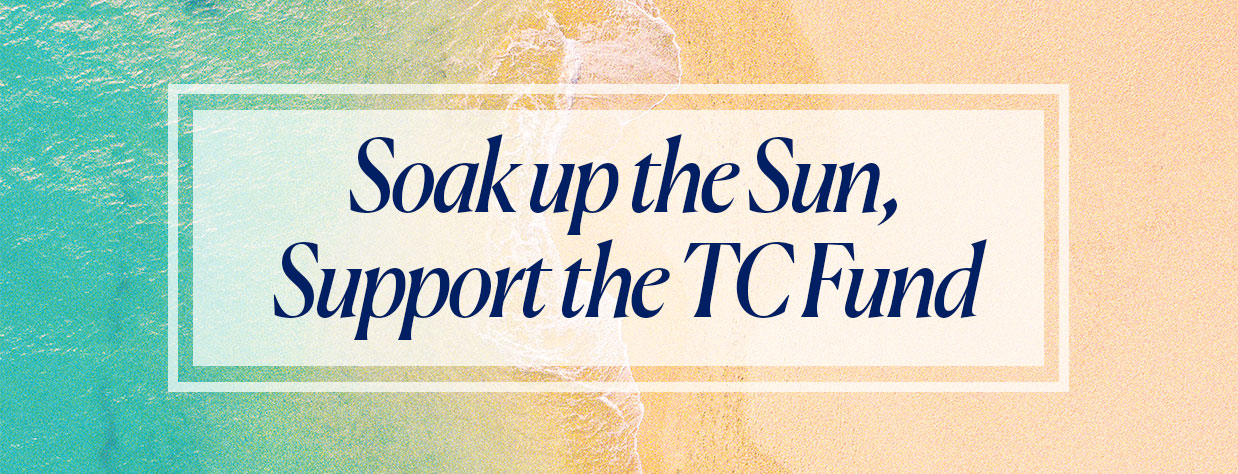 Soak up the sun, support the TC Fund