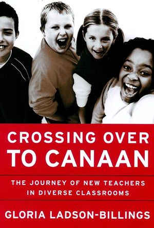 Crossing Over to Canaan: The Journey of New Teachers in Diverse Classrooms