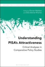 Steiner-Khamsi, G. & Waldow, F. (Eds). (2019). Understanding PISA’s Attractiveness: Critical Analyses in Comparative Policy Studies. London: Bloomsbury.