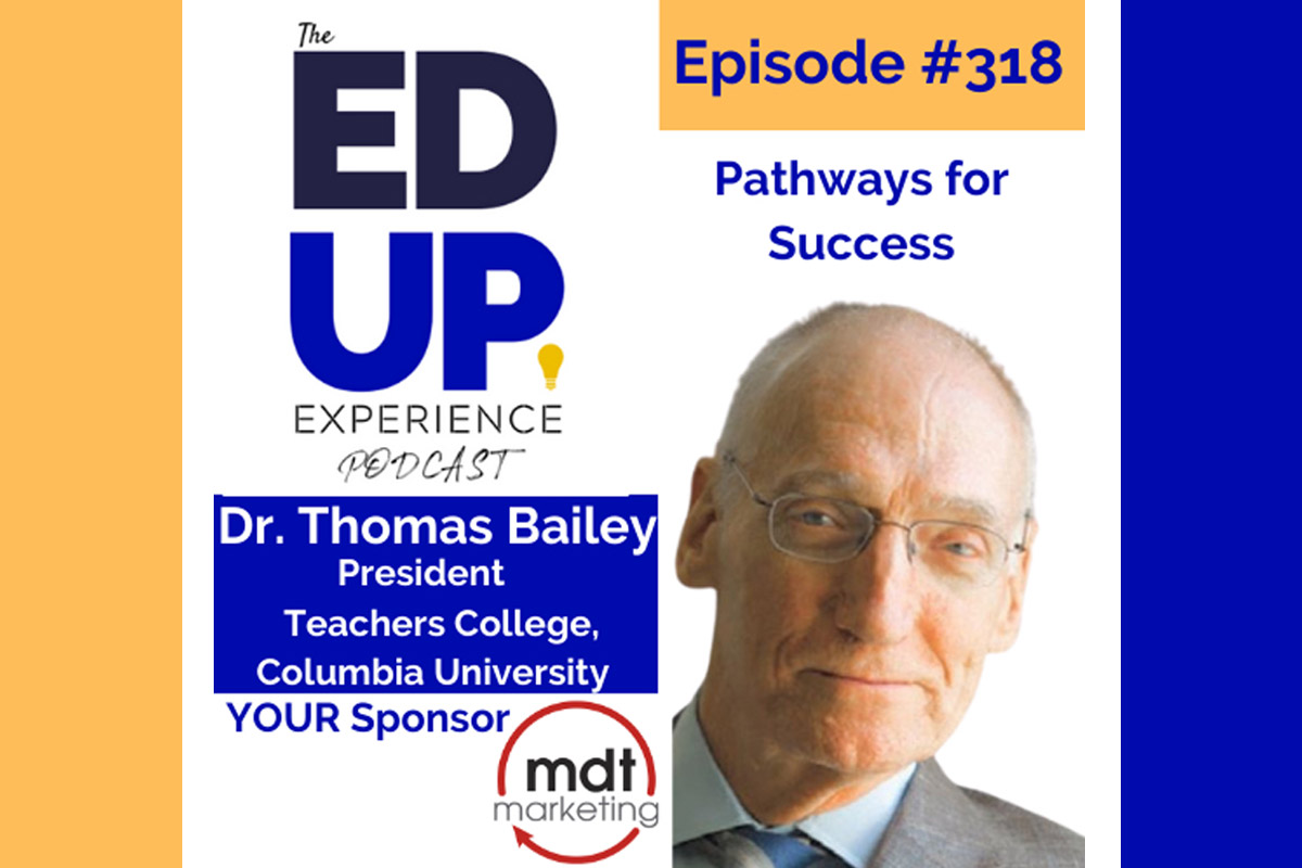 EdUp Experience Podcast with President Thomas Bailey