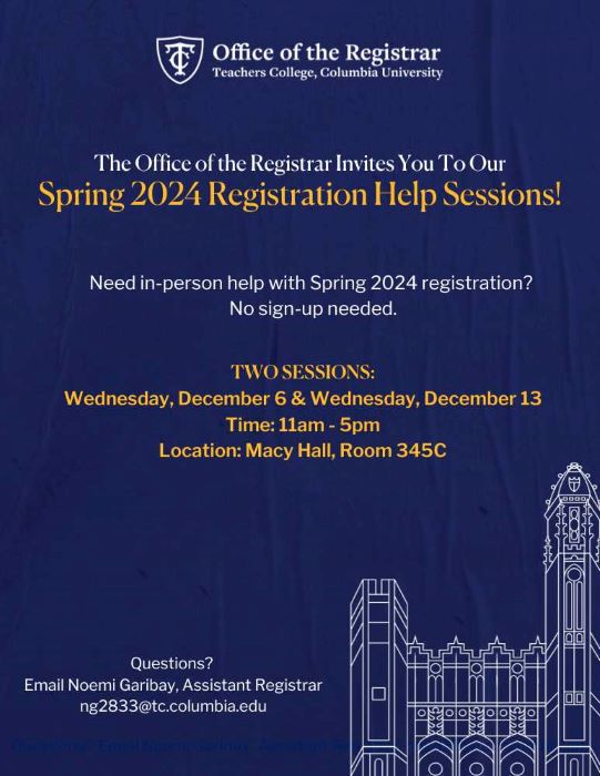 Spring 2025 Registration Help Sessions! Events Teachers College