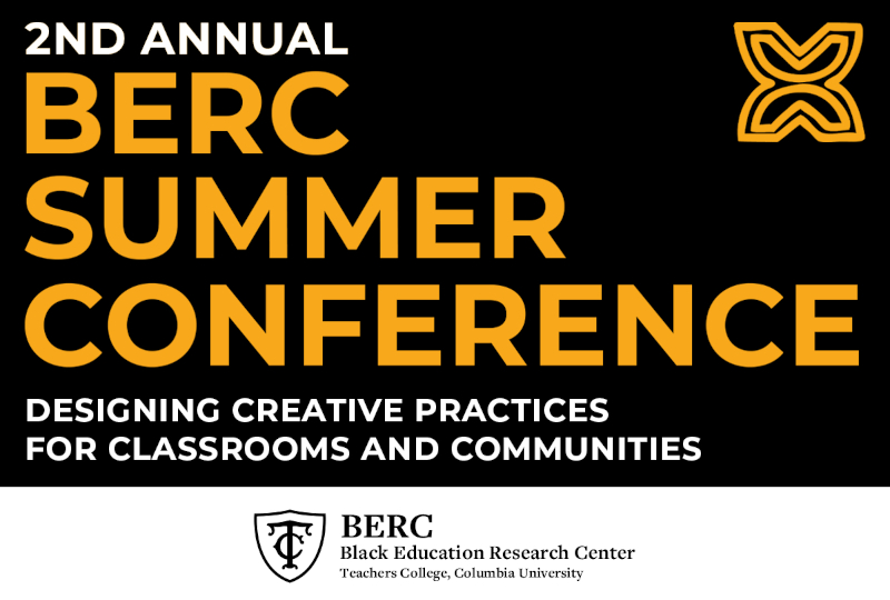 BERC Summer Conference:<br/>Designing Creative Practices for Classrooms and Communities