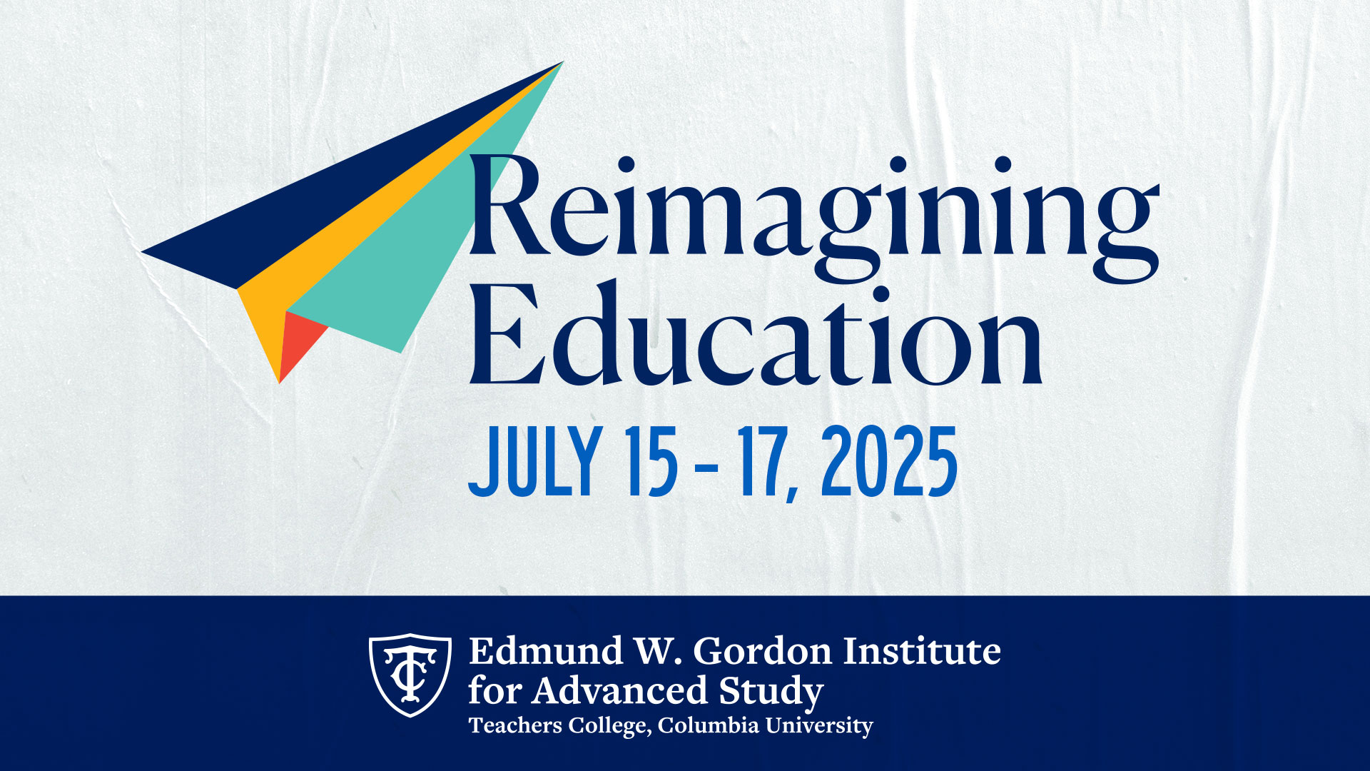Reimagining Education: Teaching, Learning and Leading Summer Institute